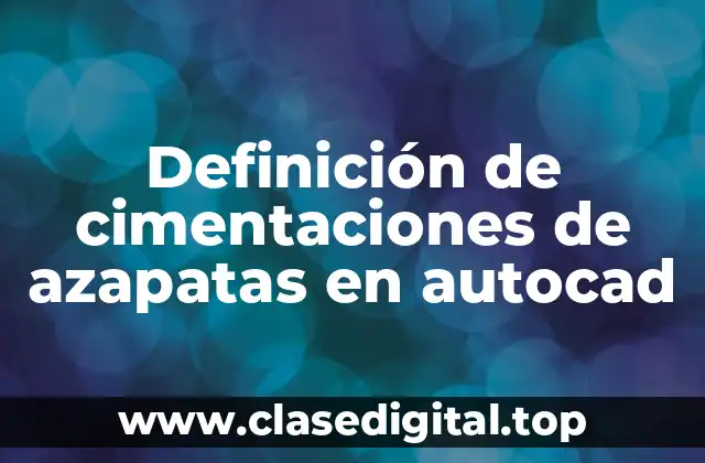 Definición de cimentaciones de azapatas en autocad