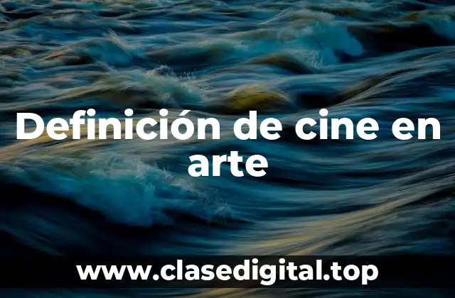 Definición de cine en arte