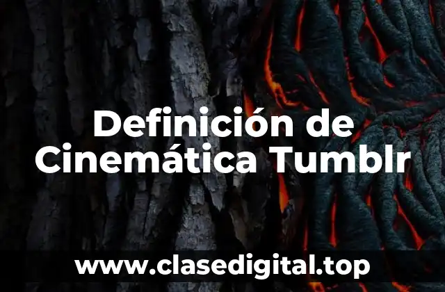 Ejemplos de Cinemática Tumblr