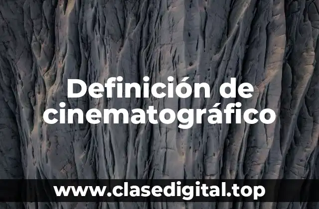 Definición de cinematográfico
