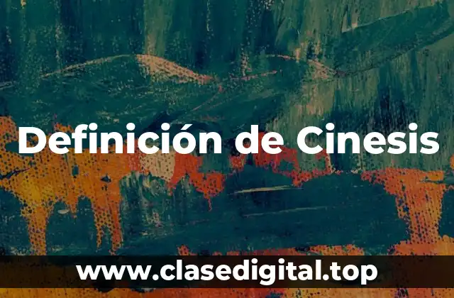 Definición de Cinesis