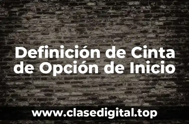Definición de Cinta de Opción de Inicio
