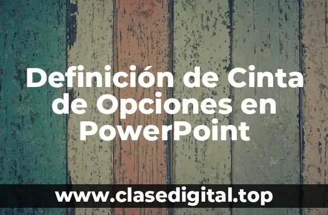 Definición de Cinta de Opciones en PowerPoint