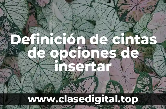 Definición de cintas de opciones de insertar