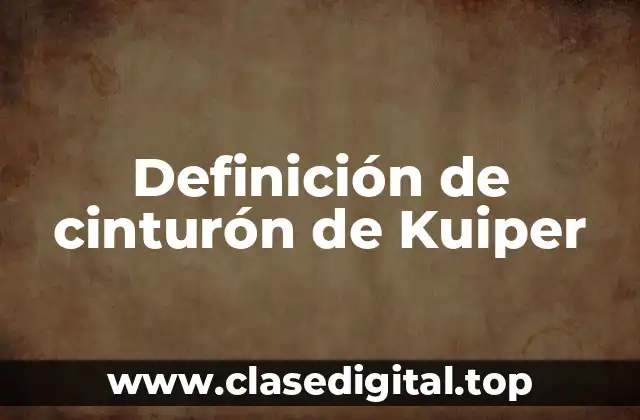 Definición de cinturón de Kuiper
