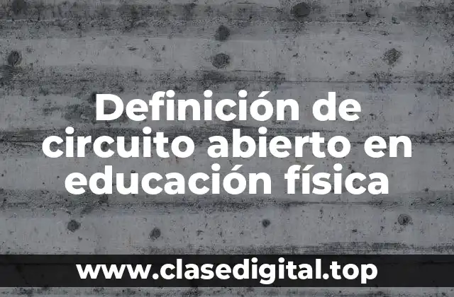 Definición de circuito abierto en educación física