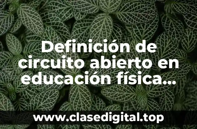 Definición de circuito abierto en educación física dibujo