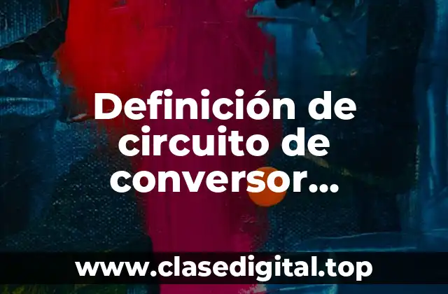 Definición de circuito de conversor electricidad