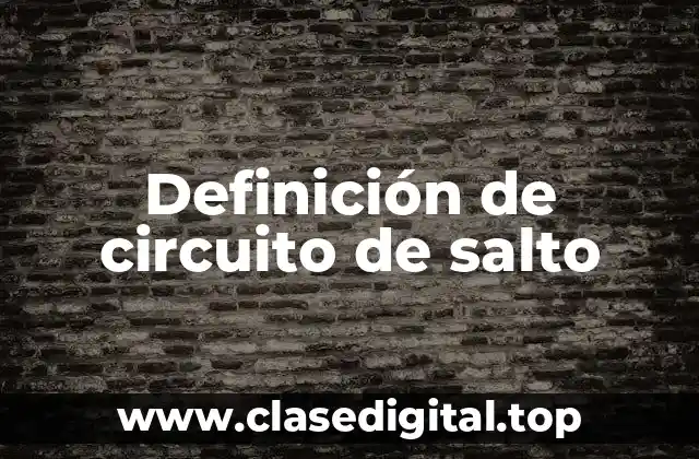 Definición de circuito de salto