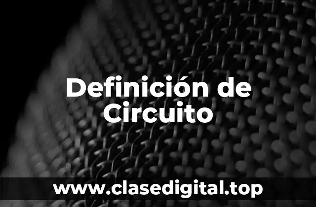 Definición técnica de circuito