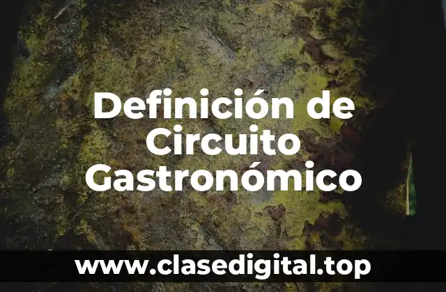 Definición de Circuito Gastronómico