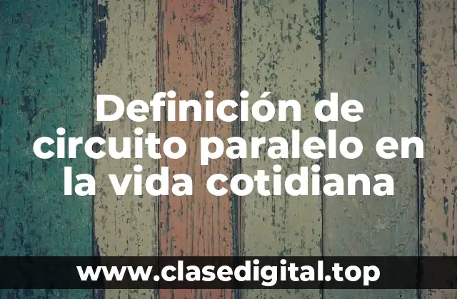 Ejemplos de circuito paralelo