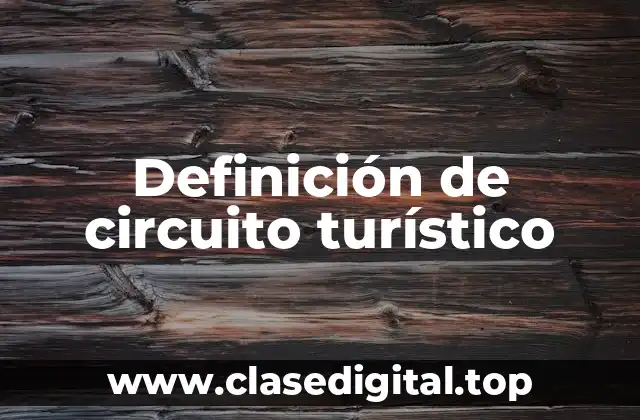 Definición de circuito turístico