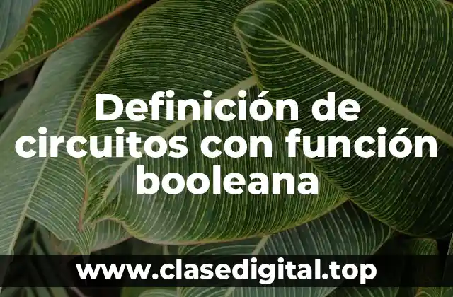 Definición de circuitos con función booleana