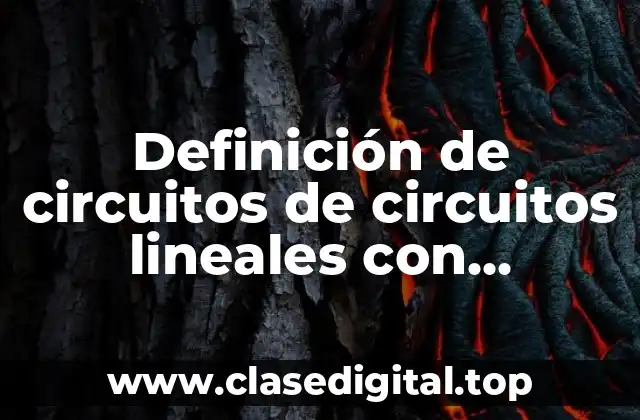 Definición de circuitos de circuitos lineales con capacitores resuleto