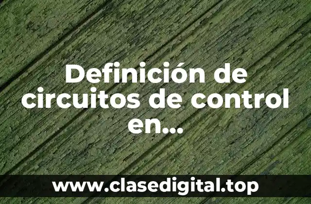 Ejemplos de circuitos de control en electrodomésticos