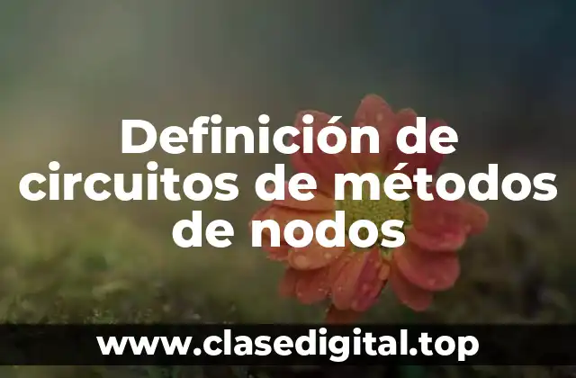 Definición de circuitos de métodos de nodos