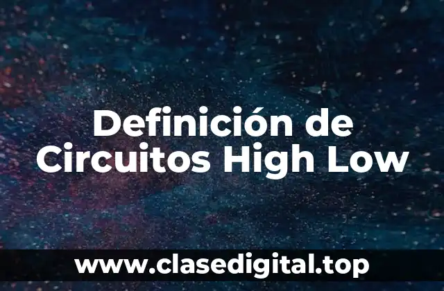 Definición de Circuitos High Low