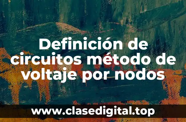 Ejemplos de circuitos método de voltaje por nodos