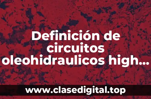 Definición de circuitos oleohidraulicos high low