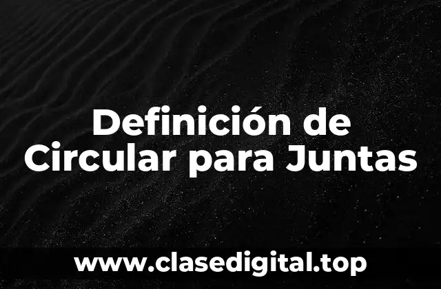 Definición de Circular para Juntas