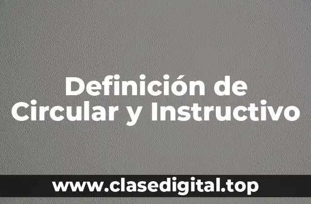 Definición de Circular y Instructivo
