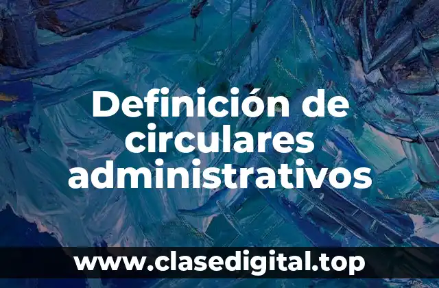 Definición de circulares administrativos