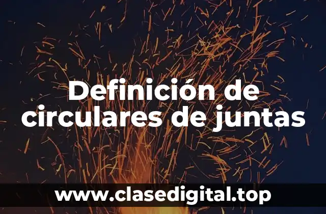 Definición de circulares de juntas
