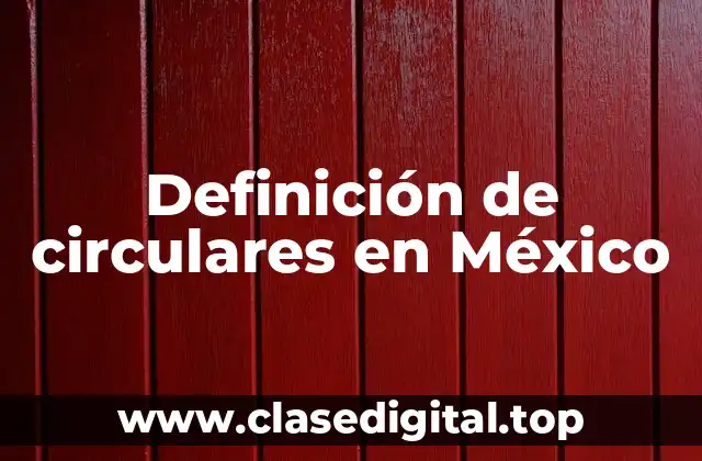 Definición de circulares en México