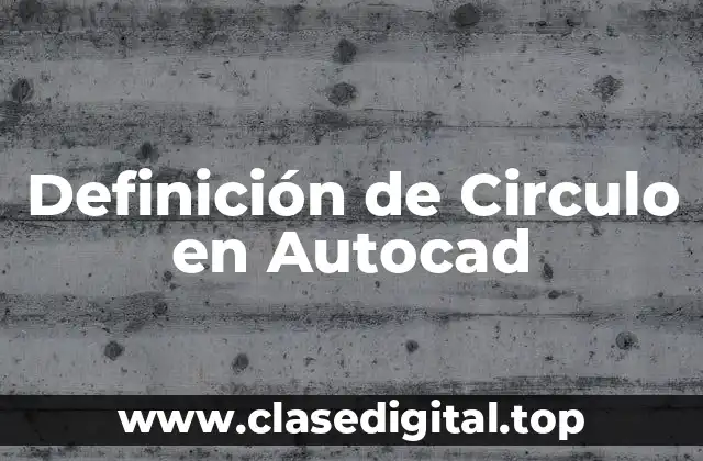 Definición de Circulo en Autocad