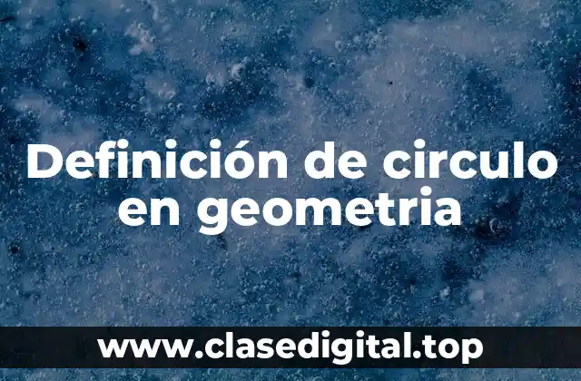 Ejemplos de círculos en geometría