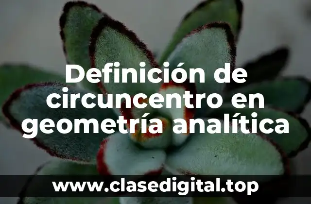 Definición de circuncentro en geometría analítica