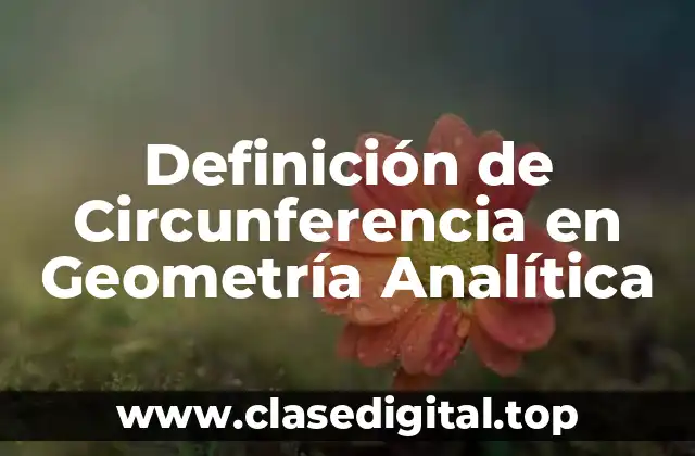 Definición de Circunferencia en Geometría Analítica