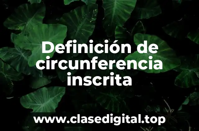 Definición de circunferencia inscrita