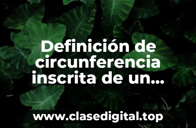 Definición de circunferencia inscrita de un triángulo