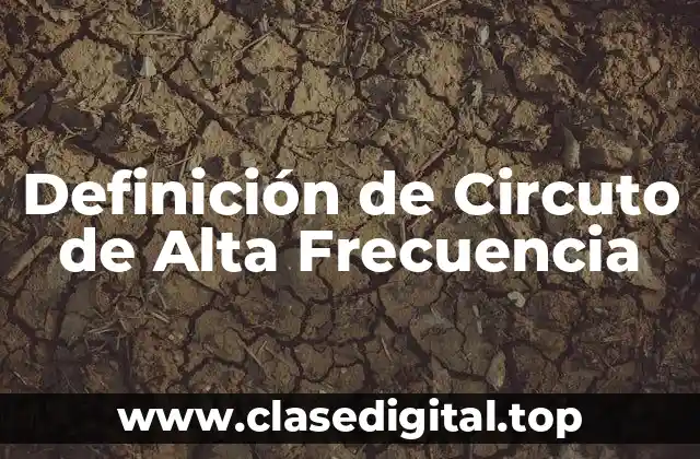 Ejemplos de Circuito de Alta Frecuencia