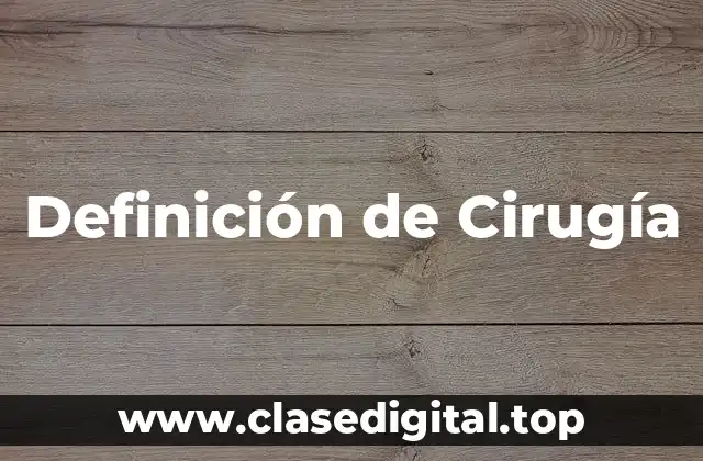 Definición de Cirugía
