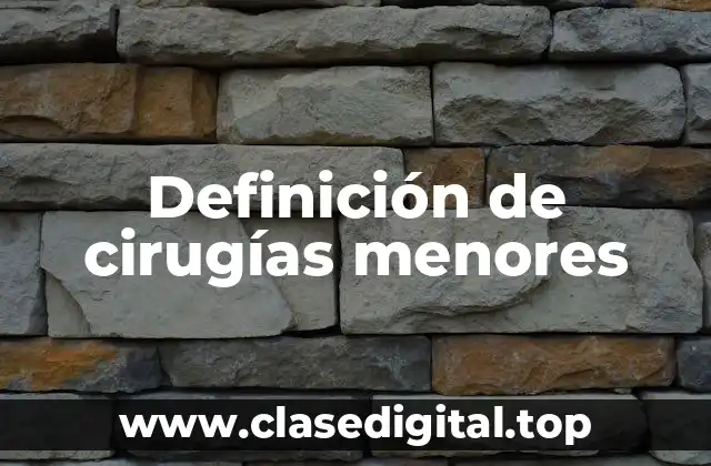 Definición de cirugías menores