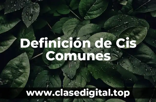 Ejemplos de Cis Comunes