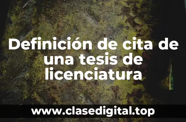 Definición de cita de una tesis de licenciatura