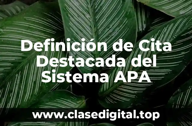 Definición de Cita Destacada del Sistema APA