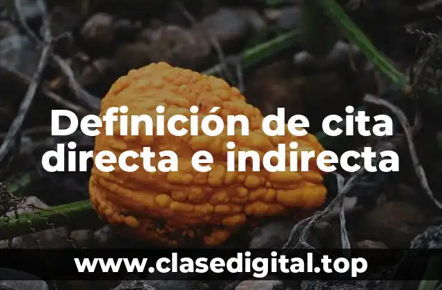 Definición de cita directa e indirecta