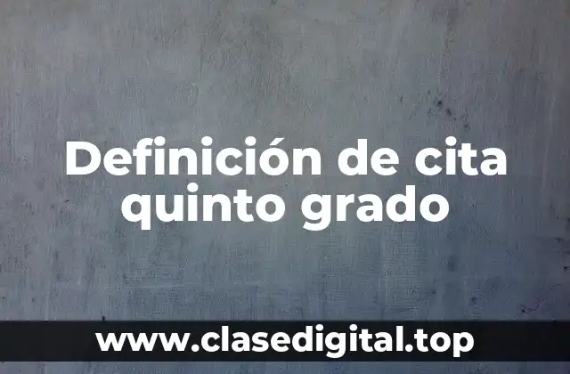 Definición de cita quinto grado