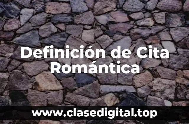 Definición de Cita Romántica