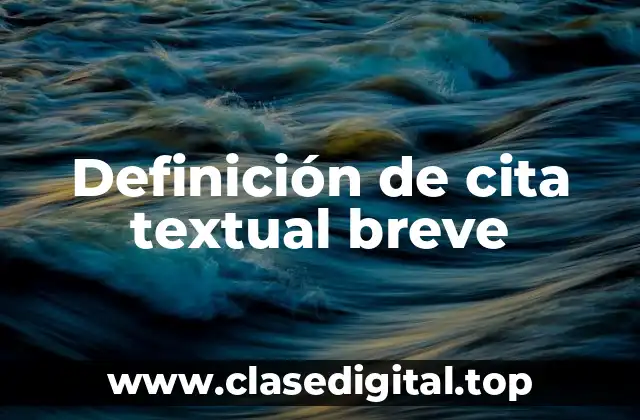 Definición de cita textual breve