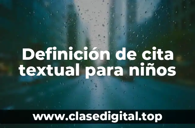 Definición de cita textual para niños