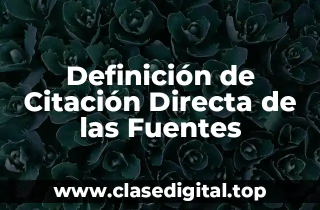 Definición de Citación Directa de las Fuentes