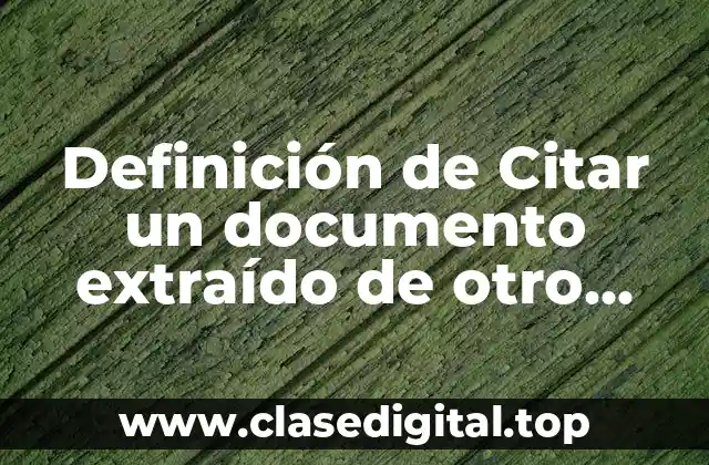 Definición de Citar un documento extraído de otro documento