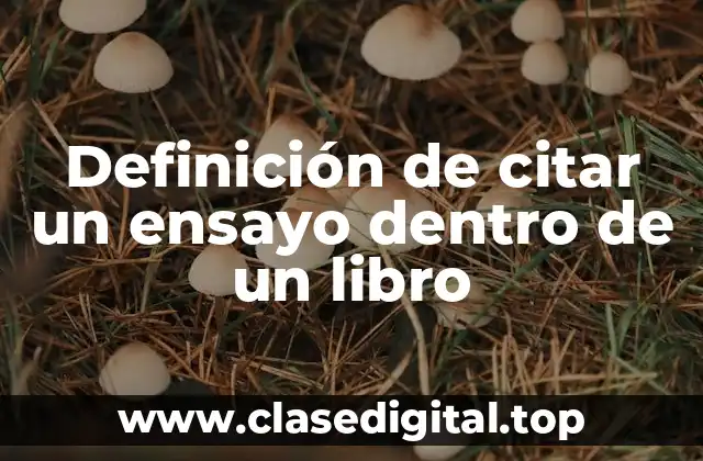 Ejemplos de citar un ensayo dentro de un libro