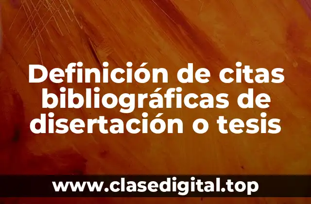 Definición de citas bibliográficas de disertación o tesis